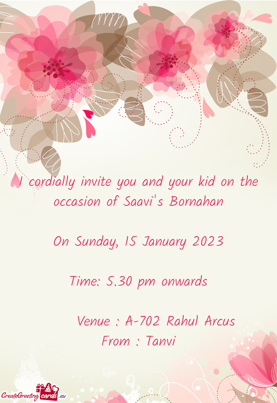 I cordially invite you and your kid on the occasion of Saavi