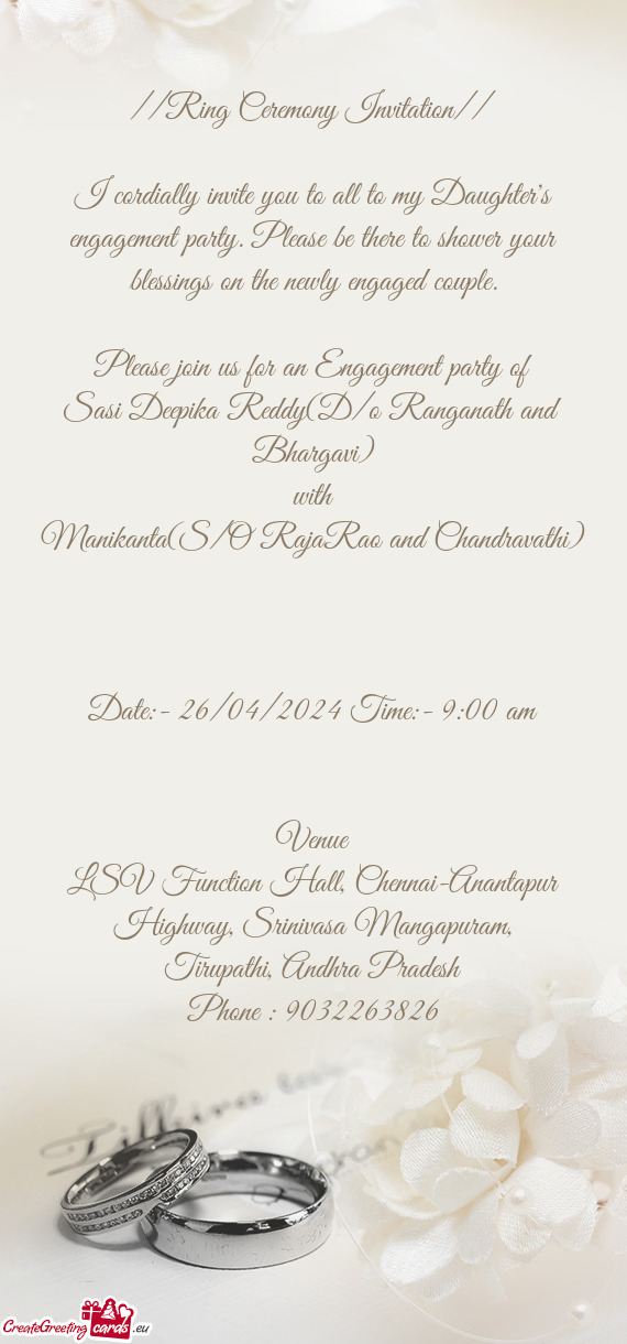I cordially invite you to all to my Daughter's engagement party. Please be there to shower your bles