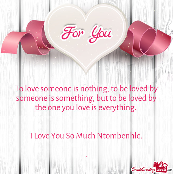 I Love You So Much Ntombenhle