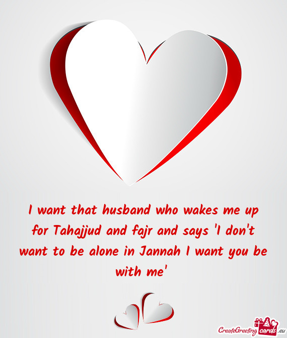 I want that husband who wakes me up for Tahajjud and fajr and says "I don