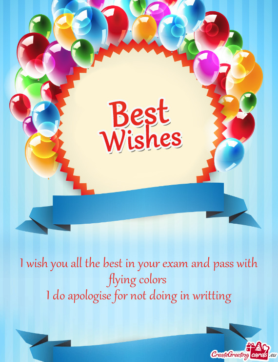 I wish you all the best in your exam and pass with flying colors