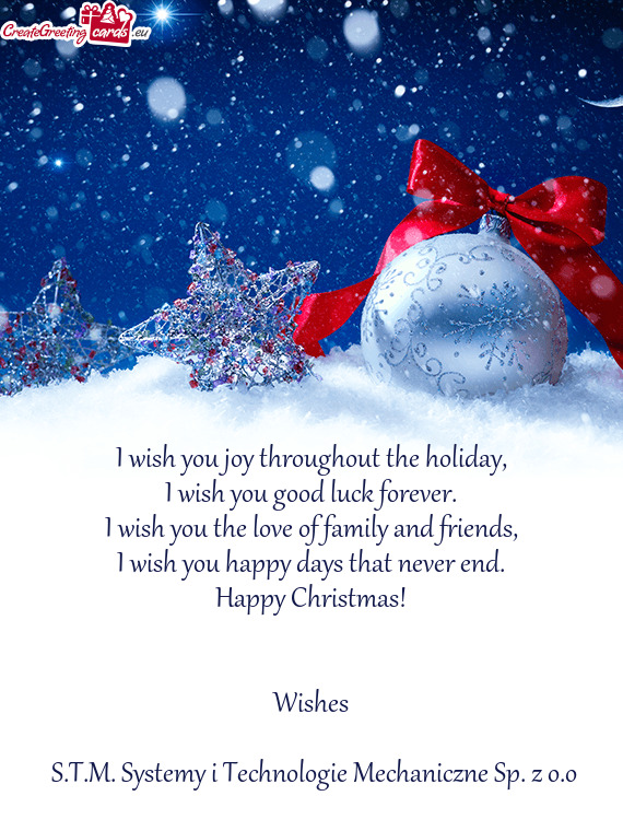 I wish you joy throughout the holiday