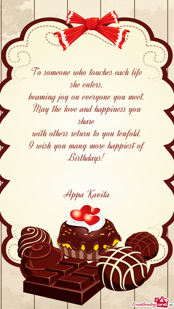 I wish you many more happiest of Birthdays!
 
 
 Appa Kavita