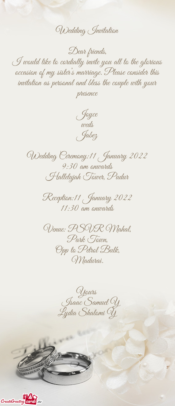 I would like to cordially invite you all to the glorious occasion of my sister’s marriage. Please