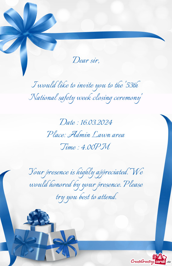 I would like to invite you to the "53th National safety week closing ceremony"