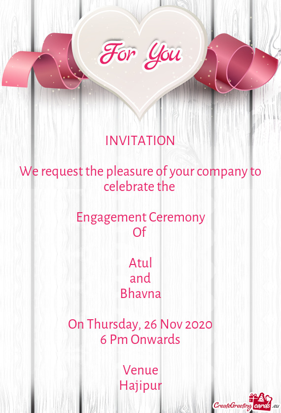 INVITATION    We request the pleasure of your company to