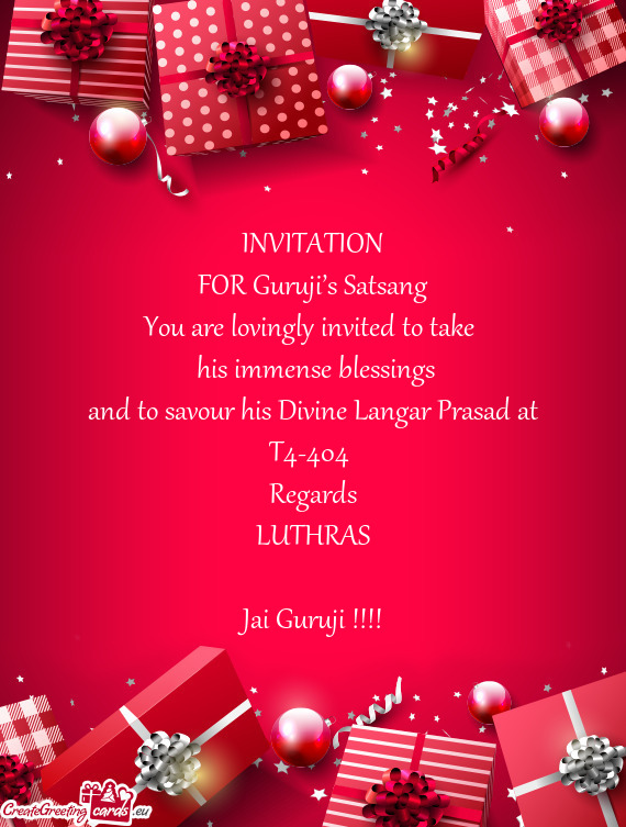 INVITATION FOR Guruji’s Satsang You are lovingly invited to take his immense blessings and t