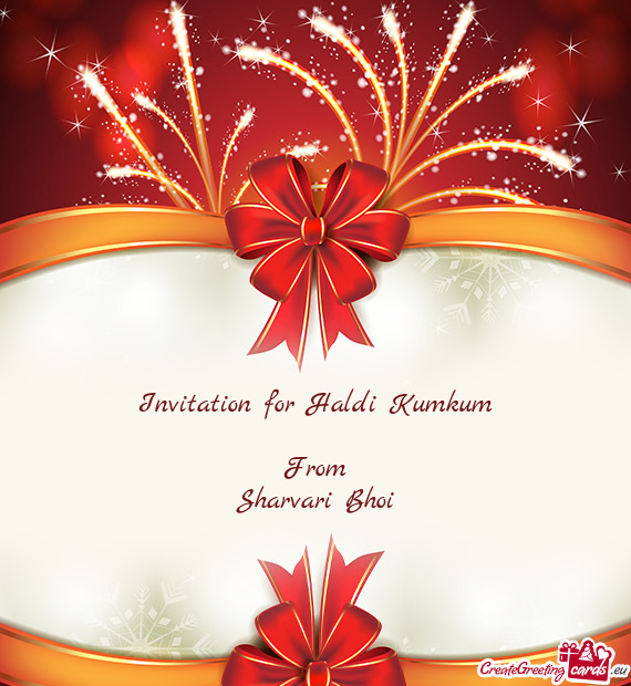 Invitation for Haldi Kumkum
 
 From
 Sharvari Bhoi