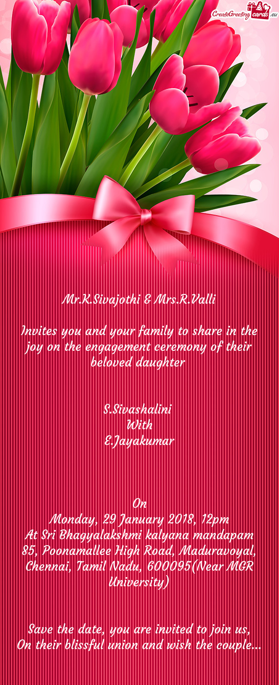 Invites you and your family to share in the joy on the engagement ceremony of their beloved daughter