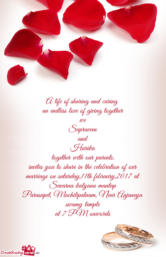 Invites you to share in the celebration of our marriage on saturday,11th febraury,2017 at Suvarna ka