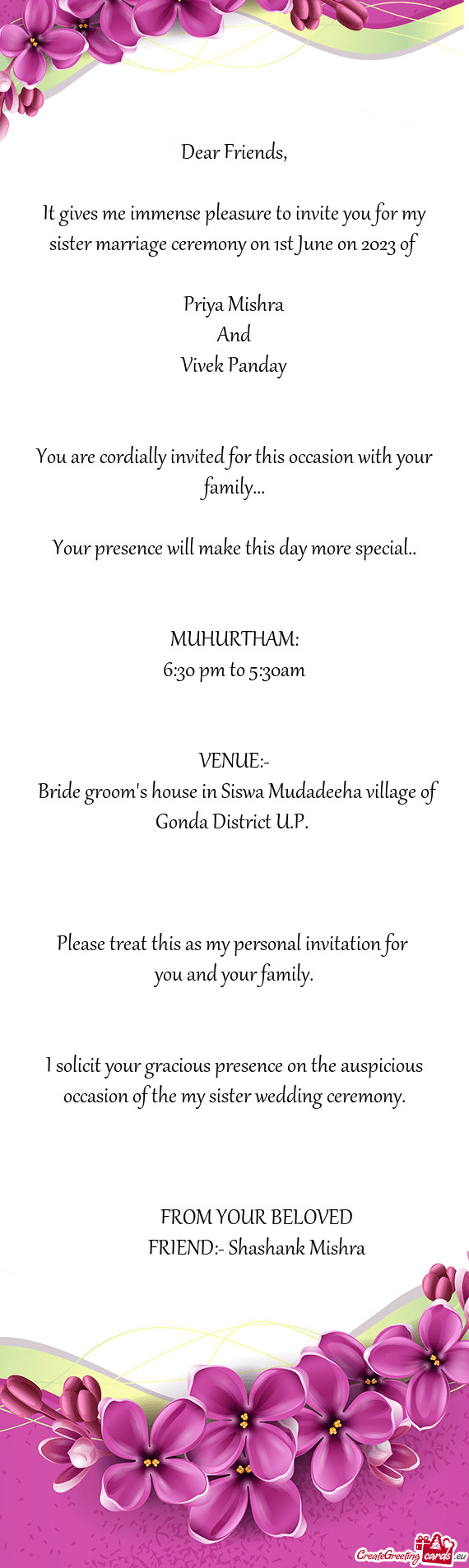 It gives me immense pleasure to invite you for my sister marriage ceremony on 1st June on 2023 of