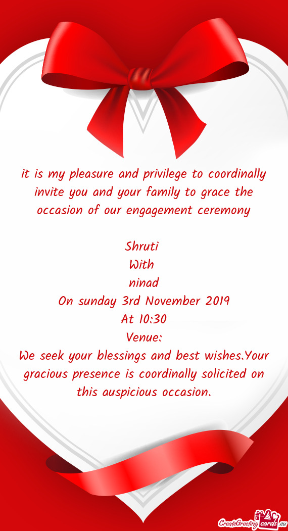 It is my pleasure and privilege to coordinally invite you and your family to grace the occasion of o
