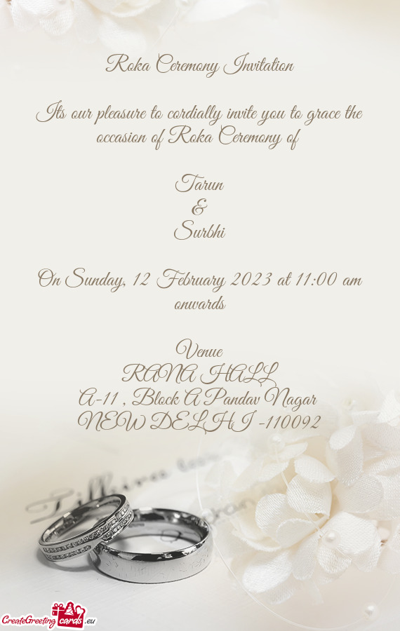 Its our pleasure to cordially invite you to grace the occasion of Roka Ceremony of