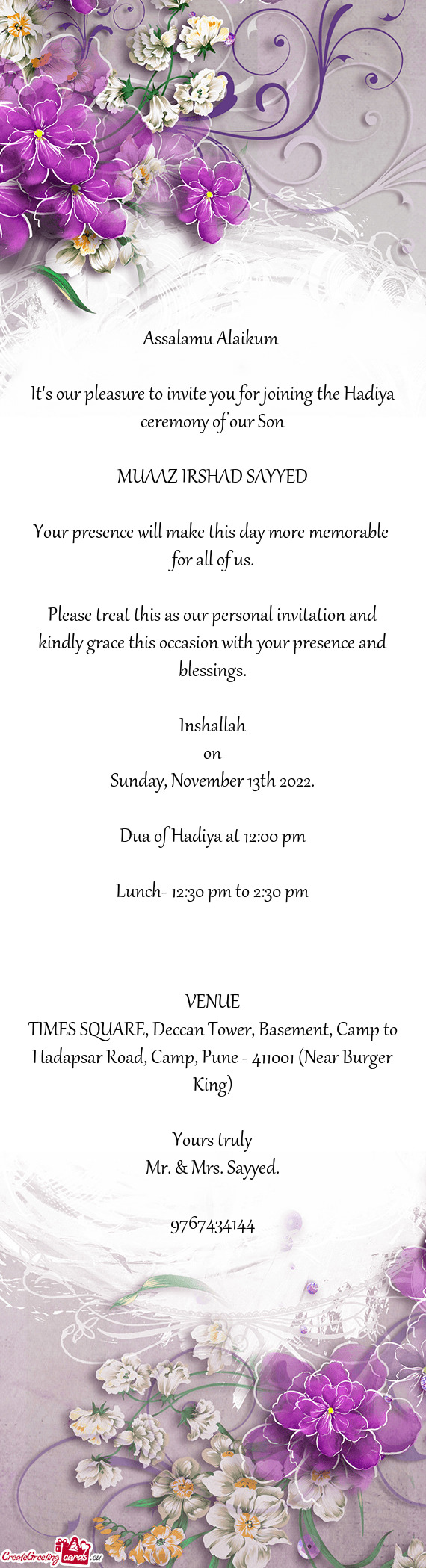 It's our pleasure to invite you for joining the Hadiya ceremony of our Son