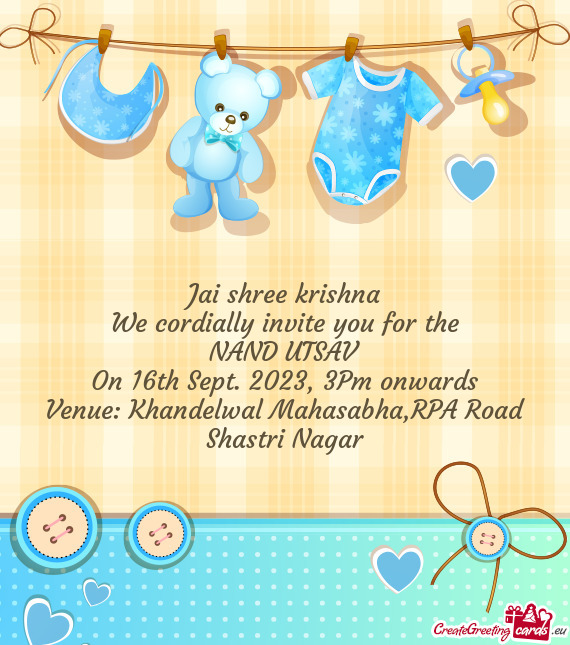 Jai shree krishna We cordially invite you for the NAND UTSAV On 16th Sept