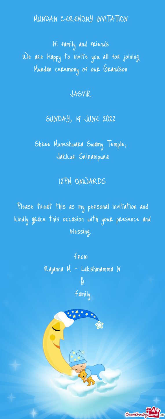 Jakkur Srirampura 12PM ONWARDS Please treat this as my personal invitation and kindly grace