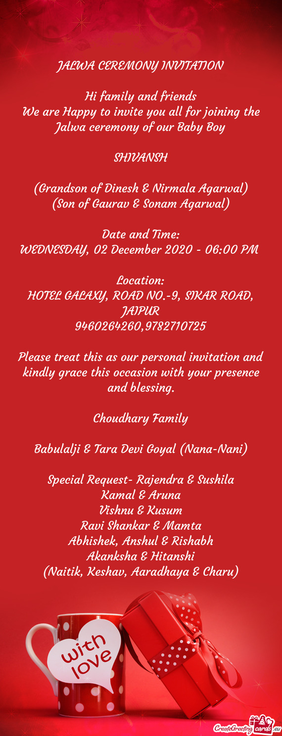 JALWA CEREMONY INVITATION
 
 Hi family and friends
 We are Happy to invite you all for joining the J