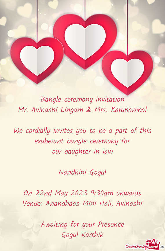 Karunambal We cordially invites you to be a part of this exuberant bangle ceremony for our daug
