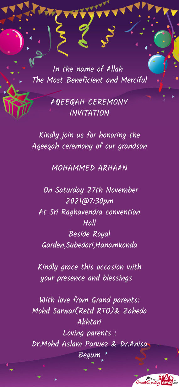 Kindly join us for honoring the Aqeeqah ceremony of our grandson