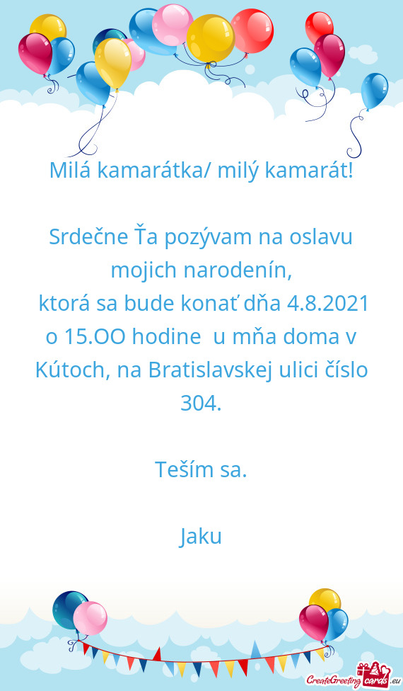 Ktorá sa bude konať dňa 4.8.2021 o 15.OO hodine u mňa doma v Kútoch, na Bratislavskej ulici 