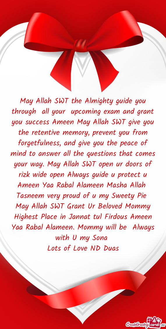 May Allah SWT the Almighty guide you through all your upcoming exam and grant you success Ameen Ma