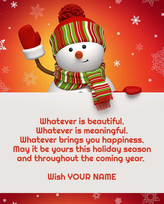 May it be yours this holiday season and throughout the coming year