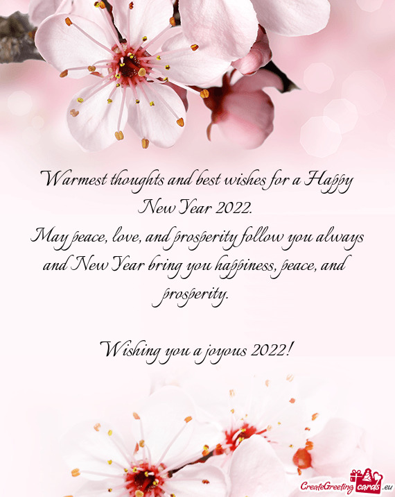 May peace, love, and prosperity follow you always and New Year bring you happiness, peace, and prosp