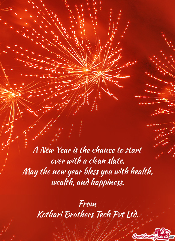 May the new year bless you with health, wealth, and happiness