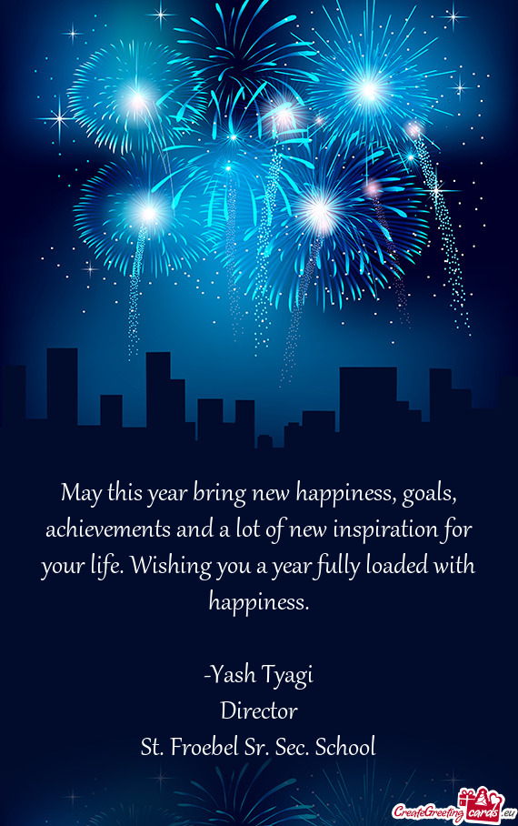 May this year bring new happiness, goals, achievements and a lot of new inspiration for your life. W