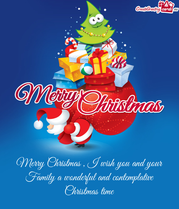 Merry Christmas , I wish you and your Family a wonderful and contemplative Christmas time