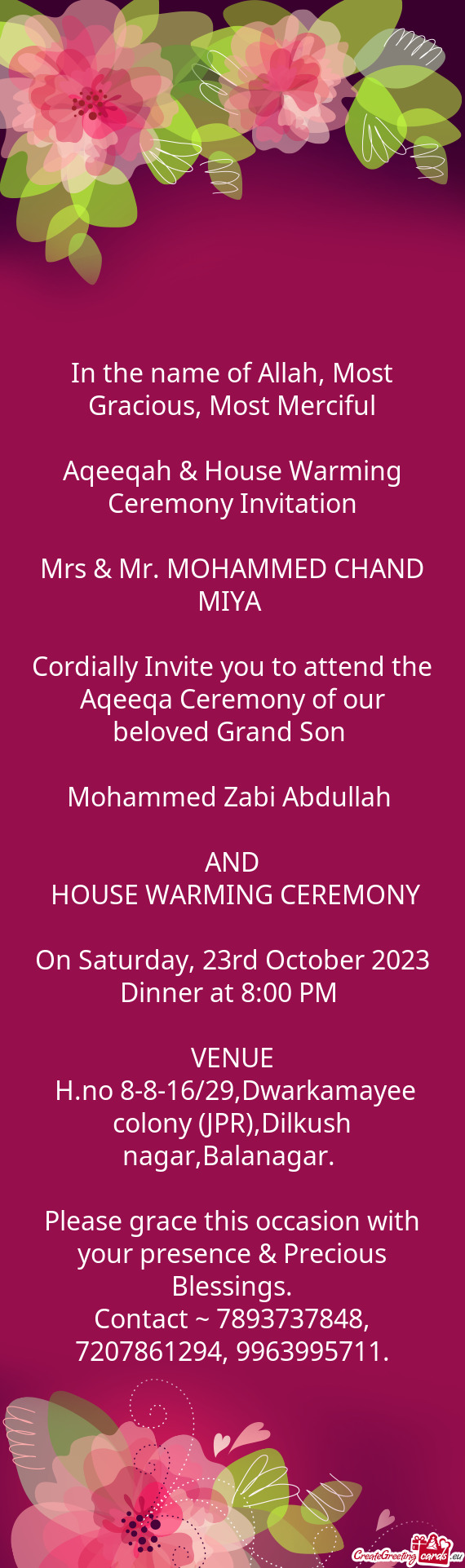 MOHAMMED CHAND MIYA  Cordially Invite you to attend the Aqeeqa Ceremony of our beloved Grand S