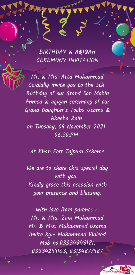 Mr. & Mrs. Atta Muhammad Cordially invite you to the 5th Birthday of our Grand Son Mohib Ahmed & aq