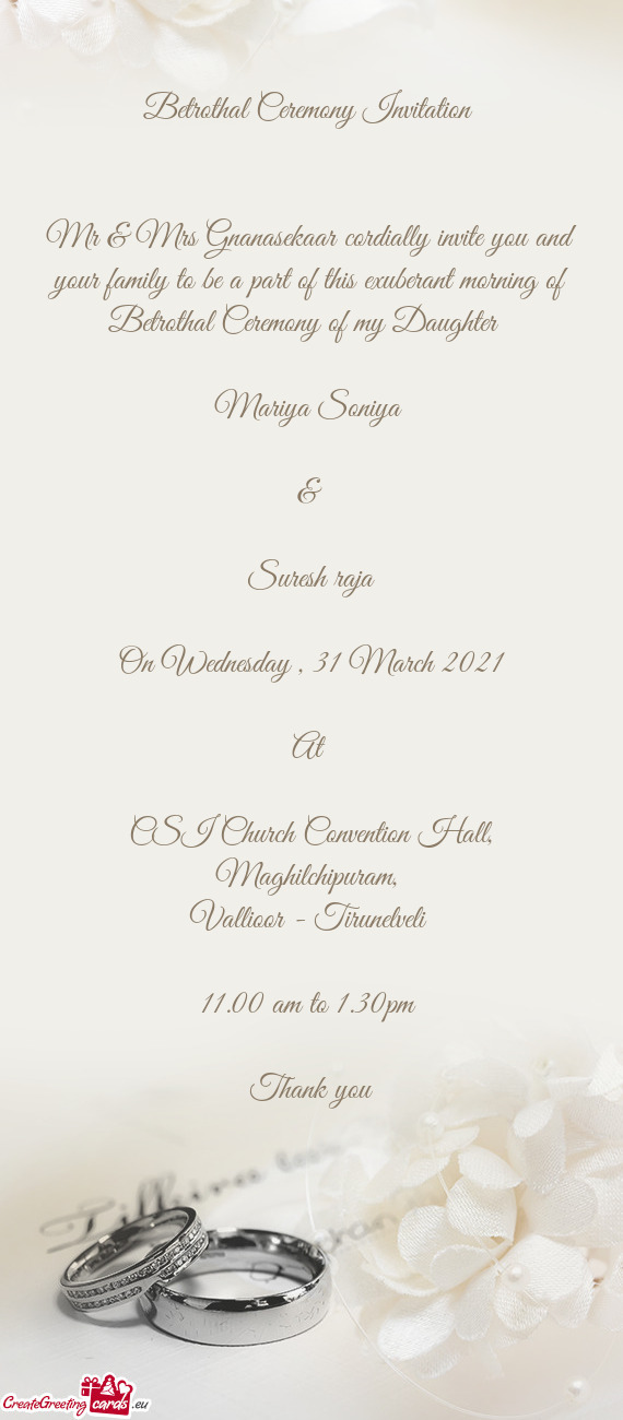Mr & Mrs Gnanasekaar cordially invite you and your family to be a part of this exuberant morning of