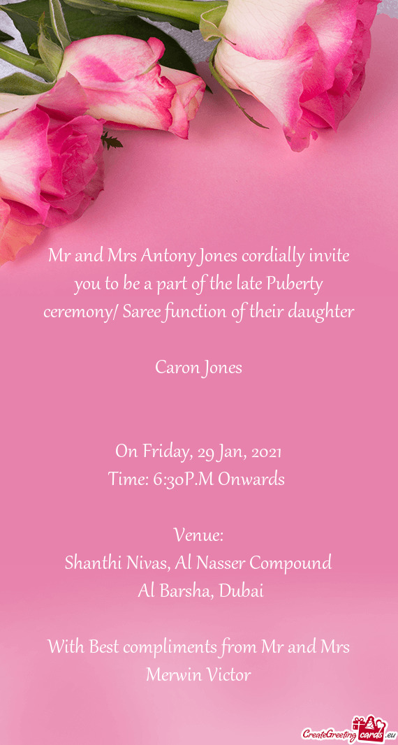 Mr and Mrs Antony Jones cordially invite you to be a part of the late Puberty ceremony/ Saree functi