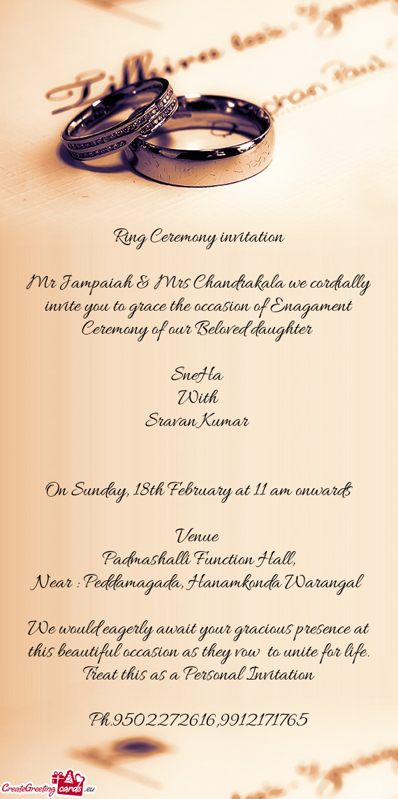 Mr Jampaiah & Mrs Chandrakala we cordially invite you to grace the occasion of Enagament Ceremony of