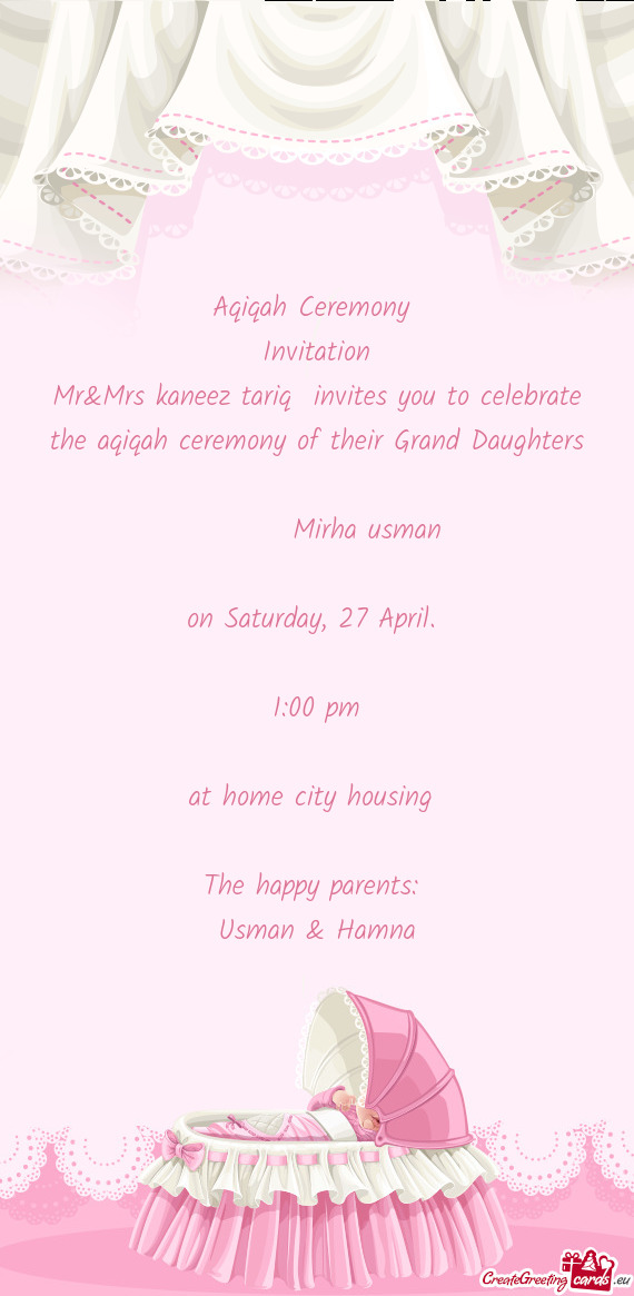 Mr&Mrs kaneez tariq invites you to celebrate the aqiqah ceremony of their Grand Daughters