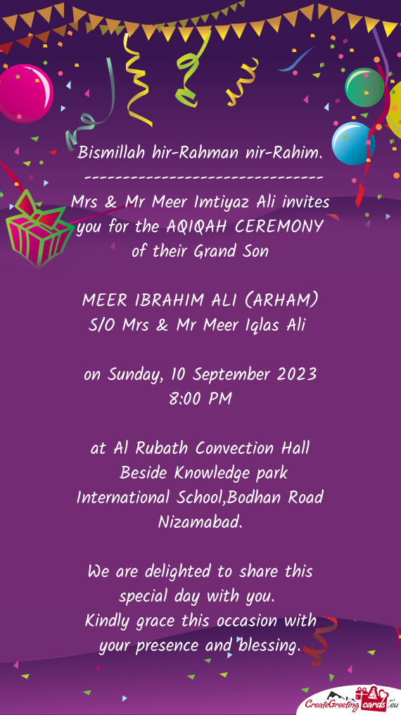 Mrs & Mr Meer Imtiyaz Ali invites you for the AQIQAH CEREMONY of their Grand Son