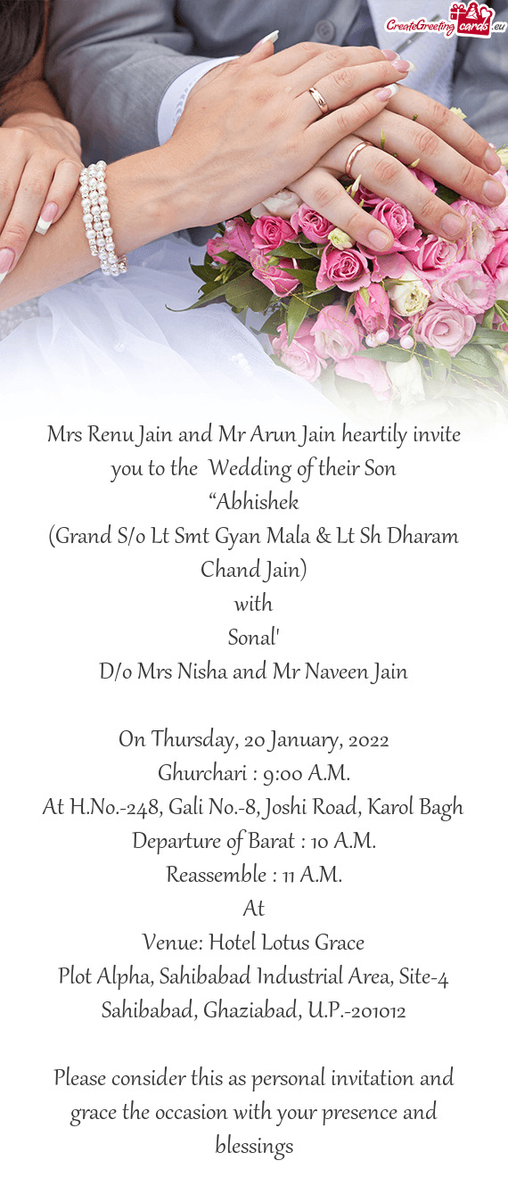Mrs Renu Jain and Mr Arun Jain heartily invite you to the Wedding of their Son