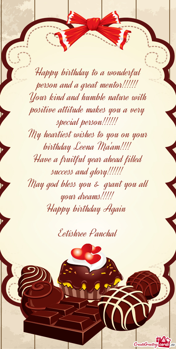 My heartiest wishes to you on your birthday Leena Ma