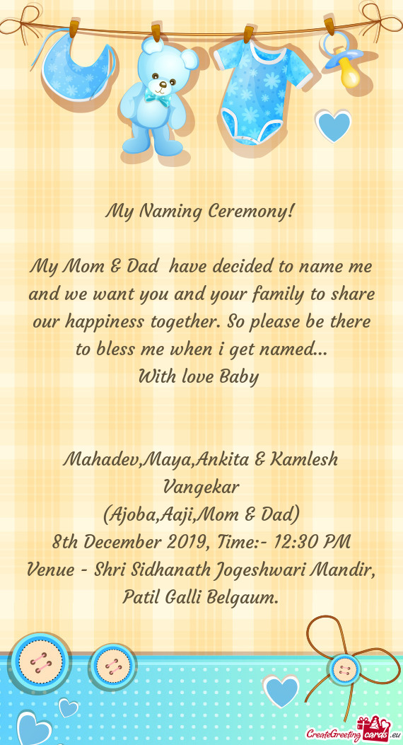 My Naming Ceremony!
 
 My Mom & Dad have decided to name me and we want you and your family to shar