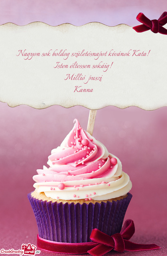 Nagyon sok boldog születésnapot kívánok Kata