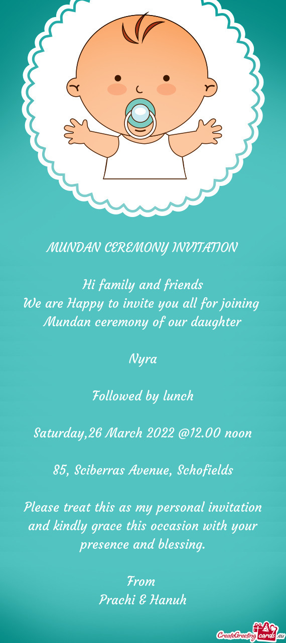 Ndan ceremony of our daughter
 
 Nyra
 
 Followed by lunch
 
 Saturday