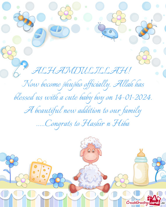 Now become phupho officially. Allah has blessed us with a cute baby boy on 14-01-2024. A beautiful n