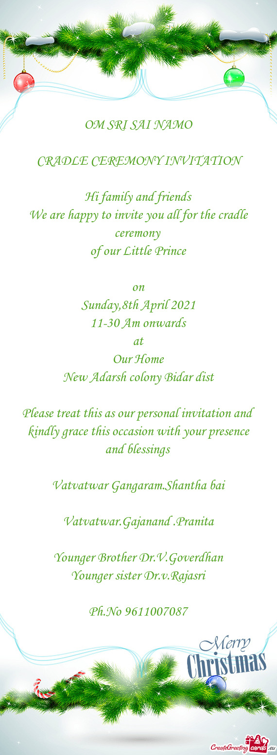 Our personal invitation and kindly grace this occasion with your presence and blessings 
 
 Vatvatw