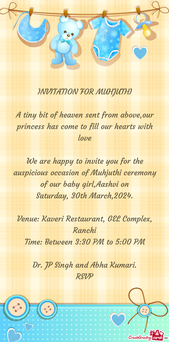 Our princess has come to fill our hearts with love We are happy to invite you for the auspicious