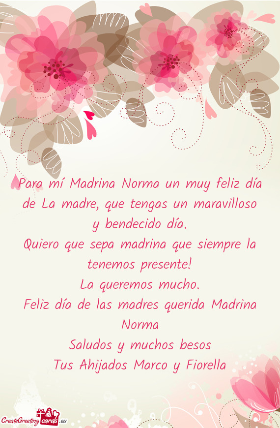 Para mí Madrina Norma un muy feliz día de La madre, que tengas un maravilloso y bendecido día