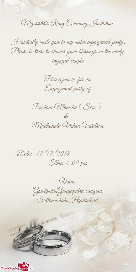 Please be there to shower your blessings on the newly engaged couple
 
 Please join us for an
 Enga