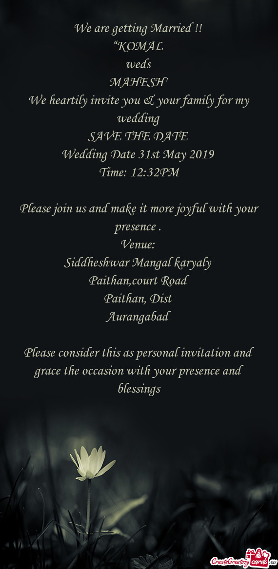 Please consider this as personal invitation and grace the occasion with your presence and blessings