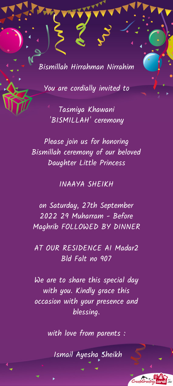 Please join us for honoring Bismillah ceremony of our beloved Daughter Little Princess