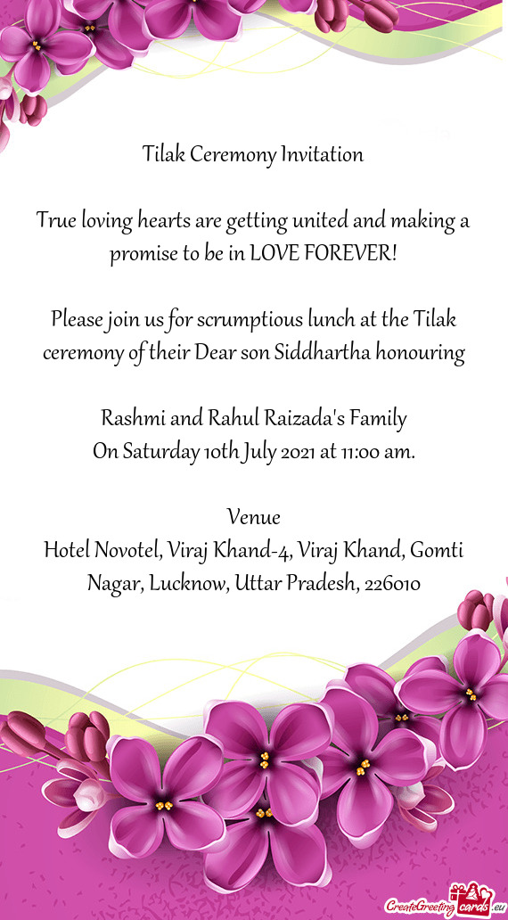 Please join us for scrumptious lunch at the Tilak ceremony of their Dear son Siddhartha honouring